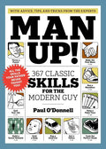 Man Up!: 367 Classic Skills for the Modern Guy - Paperback