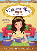 Good as Gold (Whatever After #14): Volume 14 - Hardcover