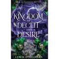 A Kingdom of Deceit and Desire - Hardcover