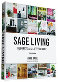 Sage Living: Decorate for the Life You Want - Hardcover