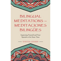 Bilingual Meditations - Meditaciones Bilingües: Improving Yourself and Your Spanish at the Same Time - Paperback