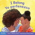 I Belong / Yo Pertenezco: A Board Book about Being Part of a Family and a Group / Un Libro Sobre Formar Parte de Una Familia Y Un Grupo - Board Book