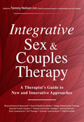 Integrative Sex & Couples Therapy: A Therapist's Guide to New and Innovative Approaches - Paperback