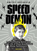 Speed Demon: The Fascinating Games and Tragic Life of Alexey Vyzhmanavin - Paperback