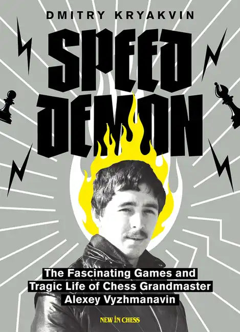 Speed Demon: The Fascinating Games and Tragic Life of Alexey Vyzhmanavin - Paperback