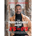 The Indispensable Game of X's and O's: How I Learned Everything I'd Ever Need to Know About Life by Playing High School Football - Paperback