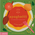 Spaghetti!: An Interactive Recipe Book - Board Book