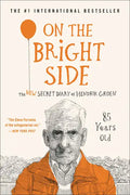 On the Bright Side: The New Secret Diary of Hendrik Groen, 85 Years Old - Paperback
