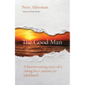 The Good Man: A heartwarming story of a young boy's journey to adulthood - Paperback