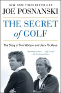 The Secret of Golf: The Story of Tom Watson and Jack Nicklaus - Paperback