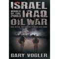 Israel, Winner of the 2003 Iraq Oil War: Undue Influence, Deceptions, and the Neocon Energy Agenda - Hardcover