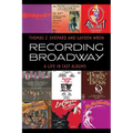Recording Broadway: A Life in Cast Albums - Hardcover