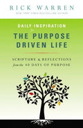 Daily Inspiration for the Purpose Driven Life: Scriptures & Reflections from the 40 Days of Purpose - Paperback