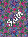 Faith: Christian Coloring Book with Religious Expressions of Faith, Perfect for Adults & Children, Relaxing Mandala Patterns - Paperback