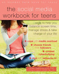 The Social Media Workbook for Teens: Skills to Help You Balance Screen Time, Manage Stress, and Take Charge of Your Life - Paperback