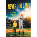 Never Too Late: The Extraordinary Journey of Melvin Klapper - Paperback