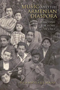Music and the Armenian Diaspora: Searching for Home in Exile - Hardcover