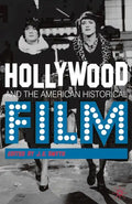Hollywood and the American Historical Film - Paperback