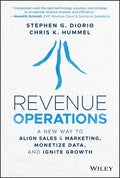 Revenue Operations: A New Way to Align Sales & Marketing, Monetize Data, and Ignite Growth - Hardcover