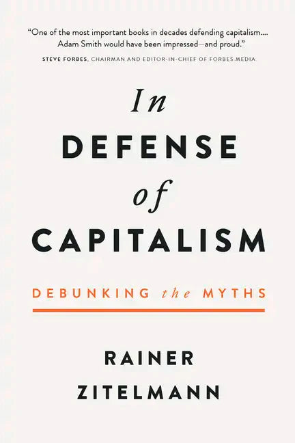 In Defense of Capitalism: Debunking the Myths - Hardcover