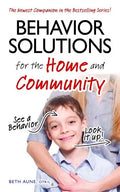 Behavior Solutions for the Home and Community: The Newest Companion in the Bestselling Series! - Paperback