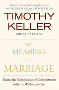 The Meaning of Marriage: Facing the Complexities of Commitment with the Wisdom of God - Hardcover