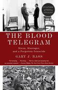 The Blood Telegram: Nixon, Kissinger, and a Forgotten Genocide (Pulitzer Prize Finalist) - Paperback