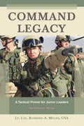 Command Legacy: A Tactical Primer for Junior Leaders - Paperback
