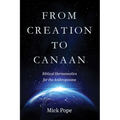 From Creation to Canaan: Biblical Hermeneutics for the Anthropocene - Paperback