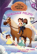 Fearlessly Philippe: Princess Belles Horse (Disneys Horsetail Hollow, Book 3) - Hardcover