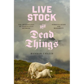 Live Stock and Dead Things: The Archaeology of Zoopolitics Between Domestication and Modernity - Paperback