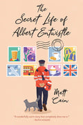 The Secret Life of Albert Entwistle: An Uplifting and Unforgettable Story of Love and Second Chances - Paperback