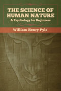 The Science of Human Nature: A Psychology for Beginners - Paperback