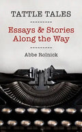 Tattle Tales: Essays and Stories Along the Way - Paperback