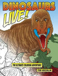 Dinosaurs Live!: The Ultimate Coloring Adventure! - Paperback