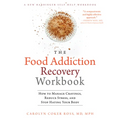 The Food Addiction Recovery Workbook: How to Manage Cravings, Reduce Stress, and Stop Hating Your Body - Paperback