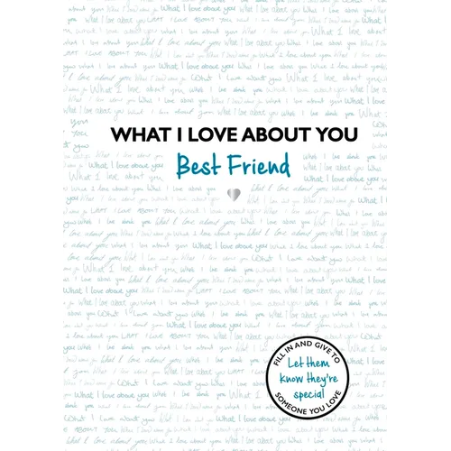 What I Love about You Best Friend: Volume 2 - Hardcover