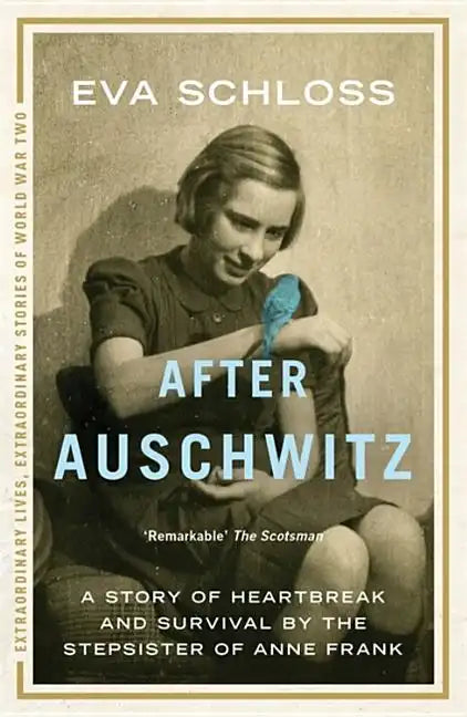 After Auschwitz: A Story of Heartbreak and Survival by the Stepsister of Anne Frank - Paperback