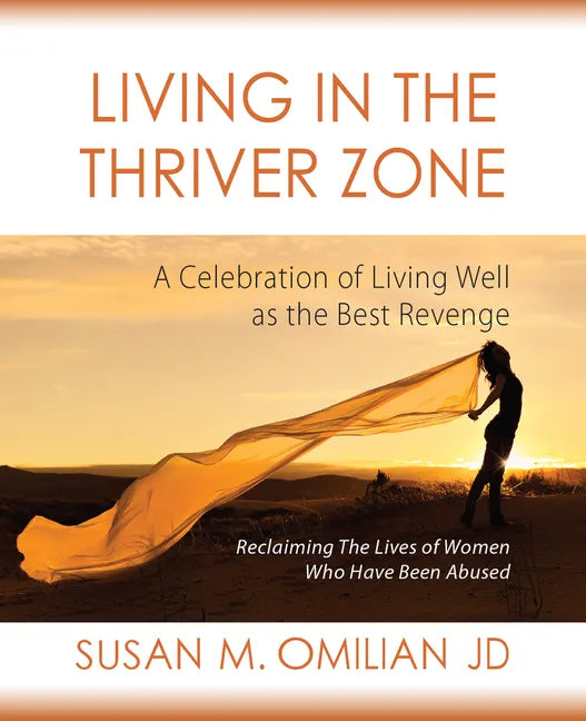 Living in the Thriver Zone: A Celebration of Living Well as the Best Revenge - Paperback