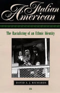 Italian American: The Racializing of an Ethic Identity - Hardcover