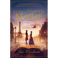 The Reincarnation of Marie: A Love Reborn in Paris From the Pages of History - Paperback