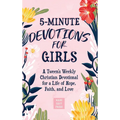 5-Minute Devotions for Girls: A Tween's Weekly Christian Devotional for a Life of Hope, Faith, and Love - Hardcover
