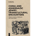 China and Ashkenazic Jewry: Transcultural Encounters - Paperback