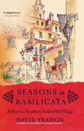 Seasons in Basilicata: A Year in a Southern Italian Hill Village - Paperback