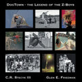 Dogtown: The Legend of the Z-Boys - Hardcover