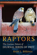 Raptors: The Curious Nature of Diurnal Birds of Prey - Hardcover