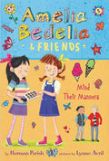 Amelia Bedelia & Friends #5: Amelia Bedelia & Friends Mind Their Manners - Hardcover