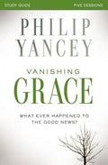Vanishing Grace Study Guide: Whatever Happened to the Good News? - Paperback