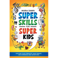 Super Skills for Super Kids: Discover Your Strengths, Make Friends, and Experience New Adventures! - Paperback