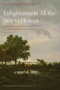 Enlightenment All the Way to Heaven: Emanuel Swedenborg in the Context of Eighteenth-Century Theology and Philosophy - Hardcover